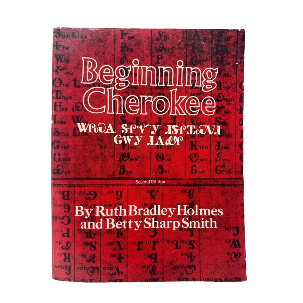 Beginning Cherokee Second Edition Ruth Bradley Holmes Betty Sharp Smith 1982